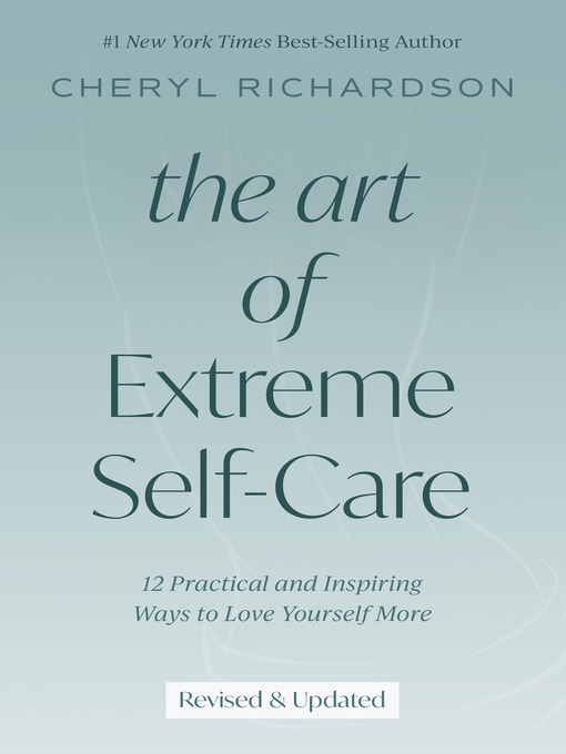 Title details for The Art of Extreme Self-Care by Cheryl Richardson - Wait list